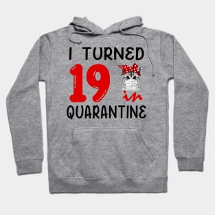 I Turned 19 In Quarantine Funny Cat Facemask Hoodie